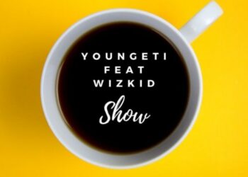 Youngeti – Show ft Wizkid