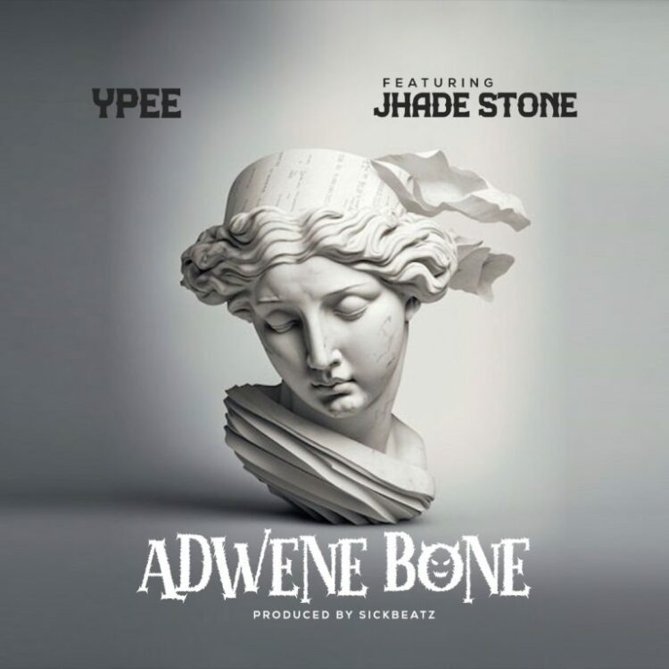 Ypee – Adwen Bone ft Jhade Stone