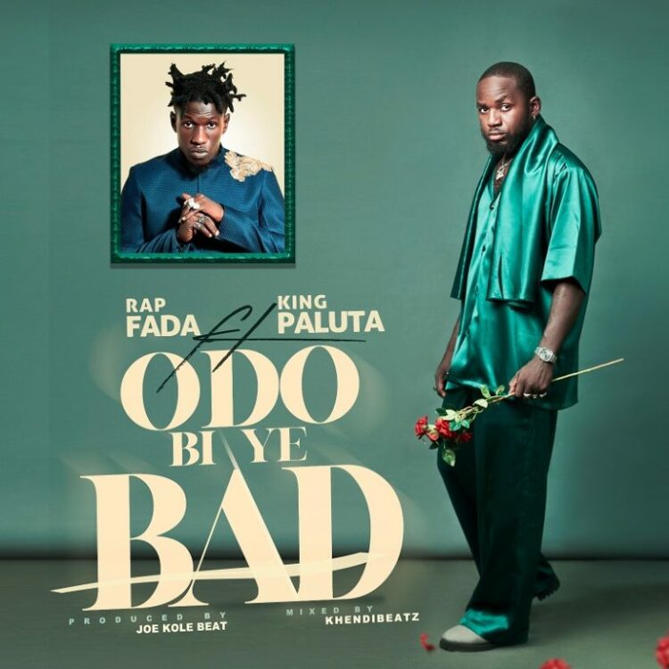 Rap Fada – Odo Bi Ye Bad ft King Paluta
