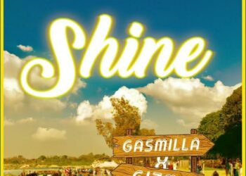 Gasmilla – Shine ft Gizmo Original