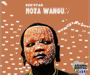 Kek’star – Moya Wangu (Dub Mix)