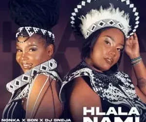 Nonka – Hlala Nami Ft. Bon & DJ Sneja