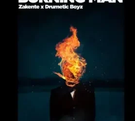 Zakente  – Burning Man (Original Mix) Ft Drumetic Boyz